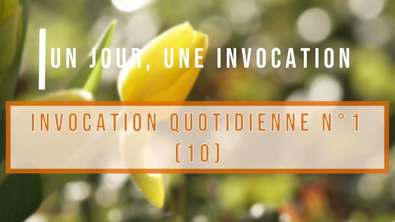 Invocation : quotidienne n&deg;1.