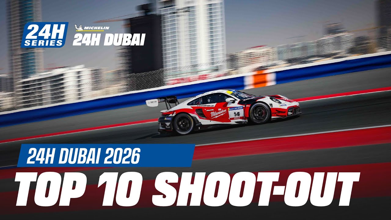 Michelin 24H DUBAI 2026 - Top 10 Shoot-Out