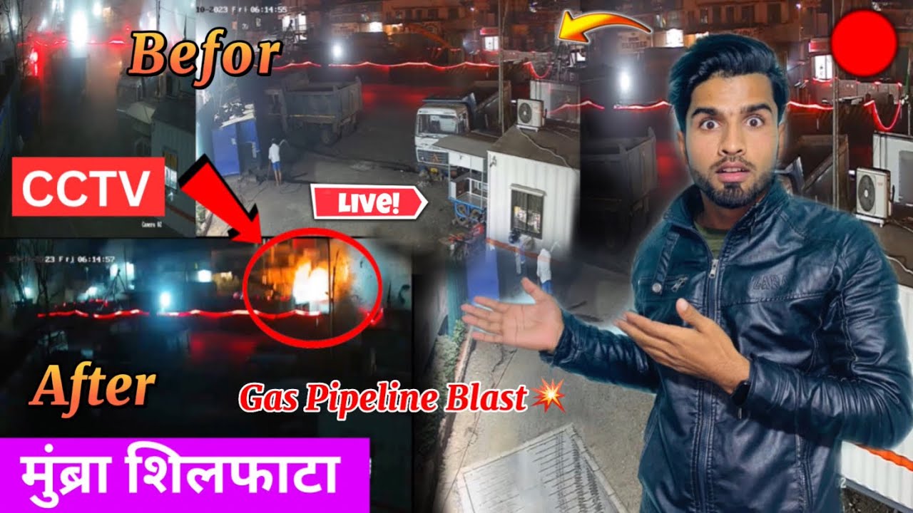 Shilphata CCTV Live Video || Shilphata News Today || Shilphata Gas Pipeline Blast || मुंब्रा शिलफाटा