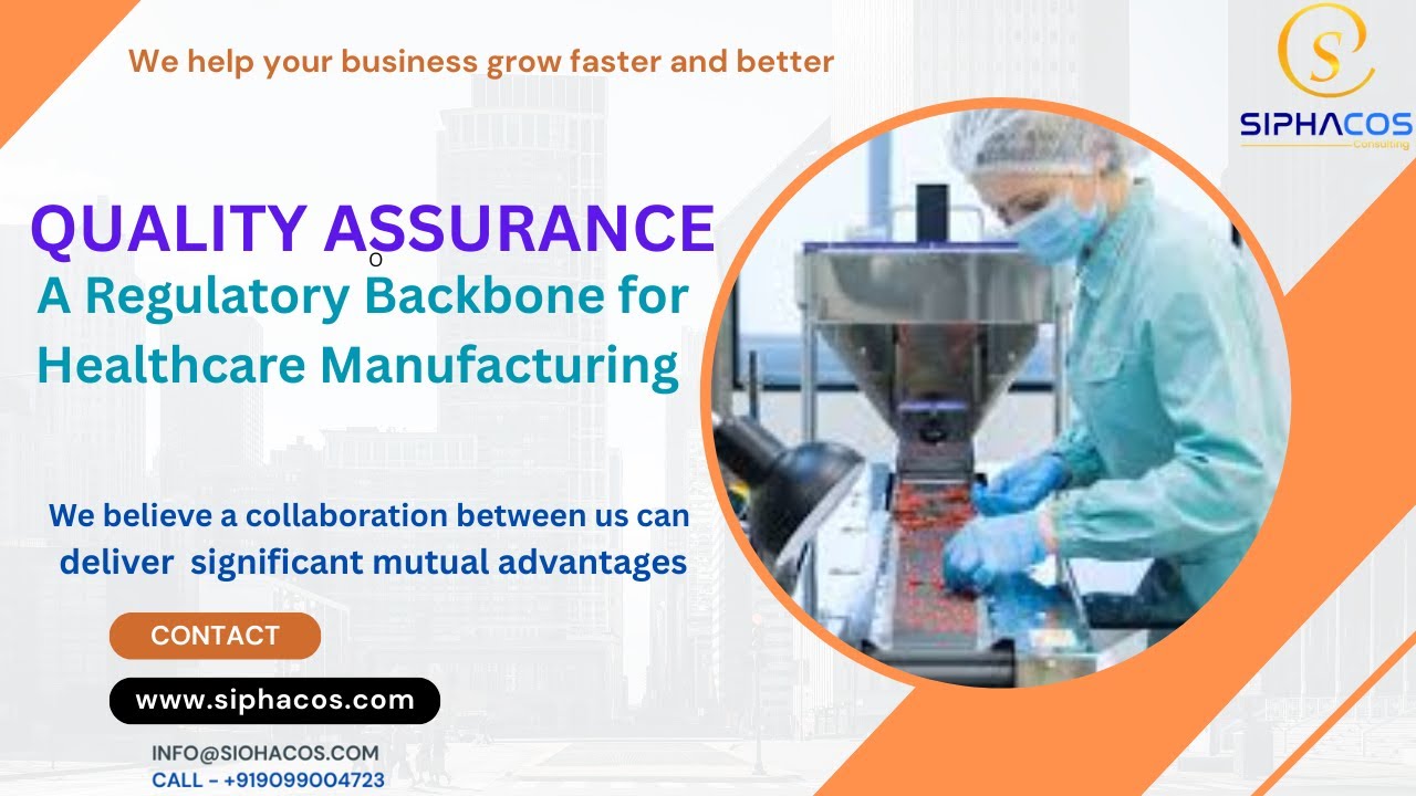 #149 SIPHACOS Quality Assurance, A Regulatory Backbone for Healthcare Manufacturing