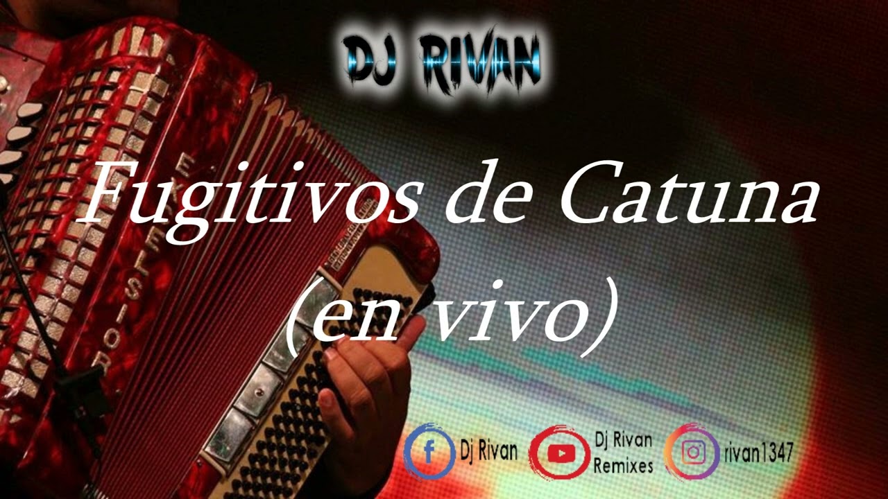 Fugitivos de Catuna - En vivo (Dj Rivan)
