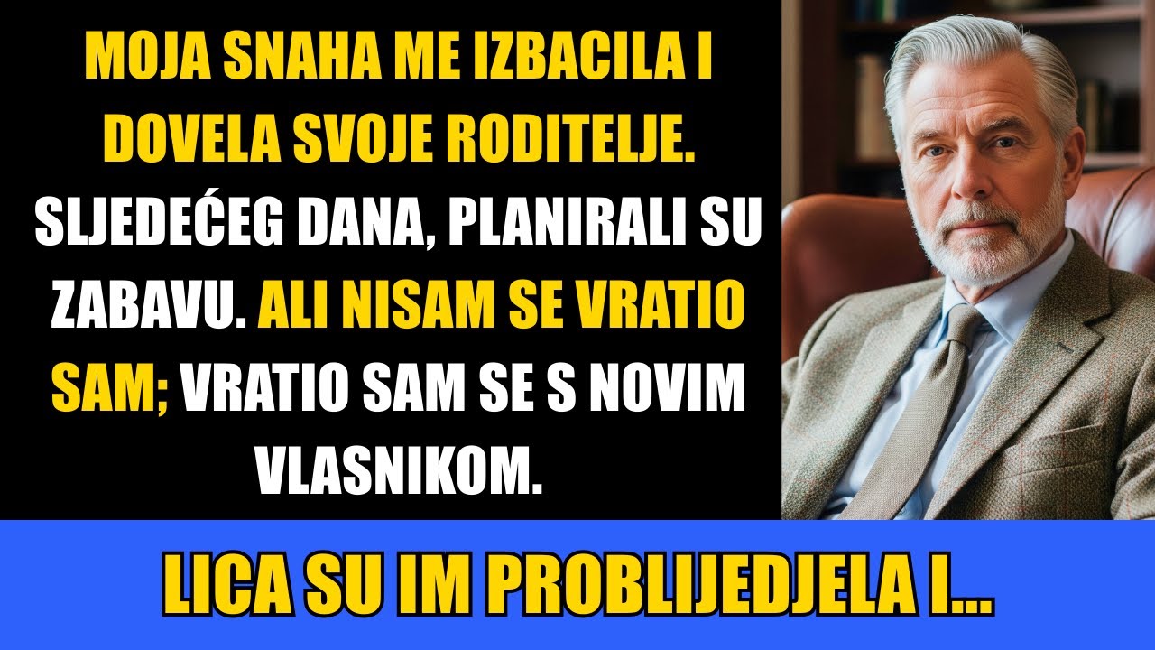 Moja snaha me izbacila. Ali vratio sam se s kupcem za kuću i problijedjela je.