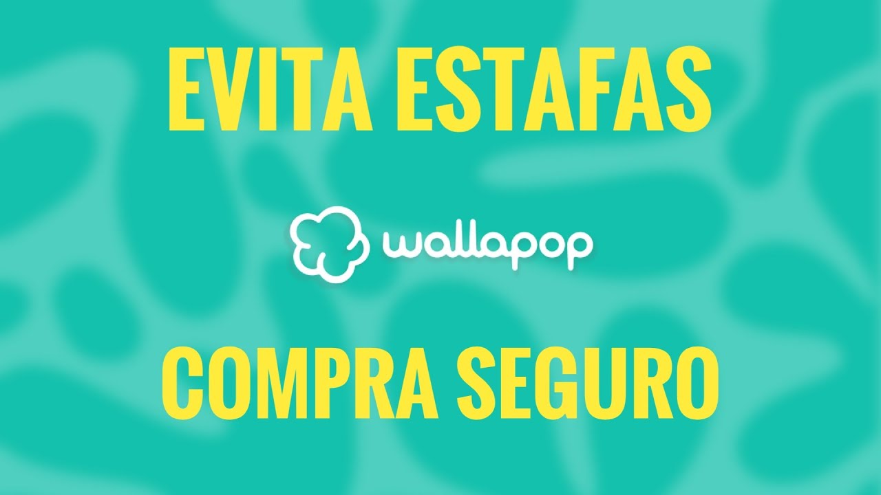 GUIA PRACTICA PARA COMPRAR CON SEGURIDAD EN WALLAPOP | TRUCOS PARA EVITAR ESTAFAS