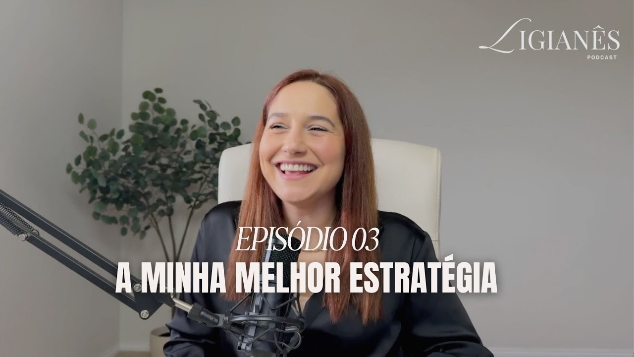 LIGIANÊS - EPI #3 A minha melhor estratégia