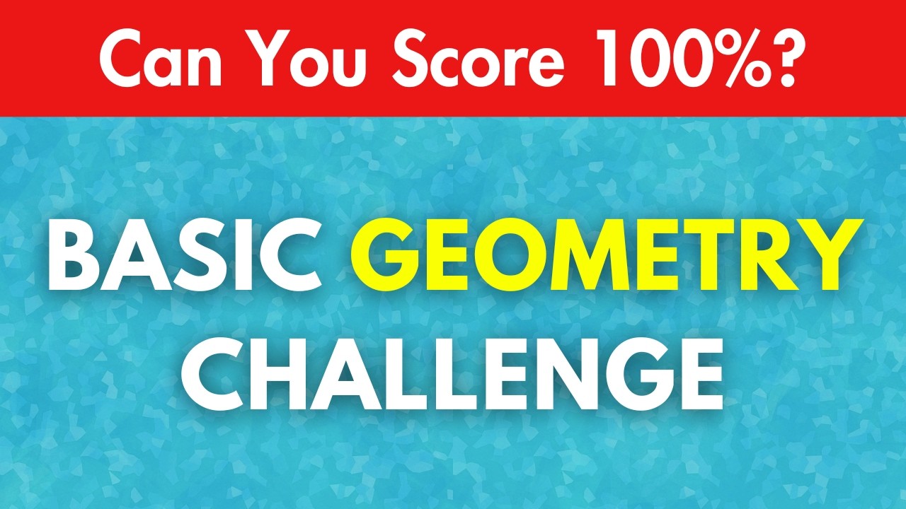 Basic Geometry Test Quiz   Can You Score 100%?