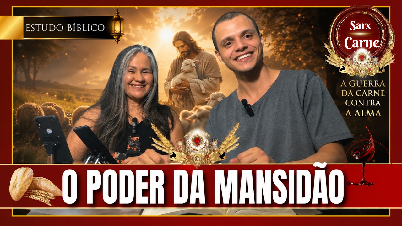 A Guerra da Carne contra a Alma: O Que Realmente Significa ser Manso? | Deus e Nós Igreja Online