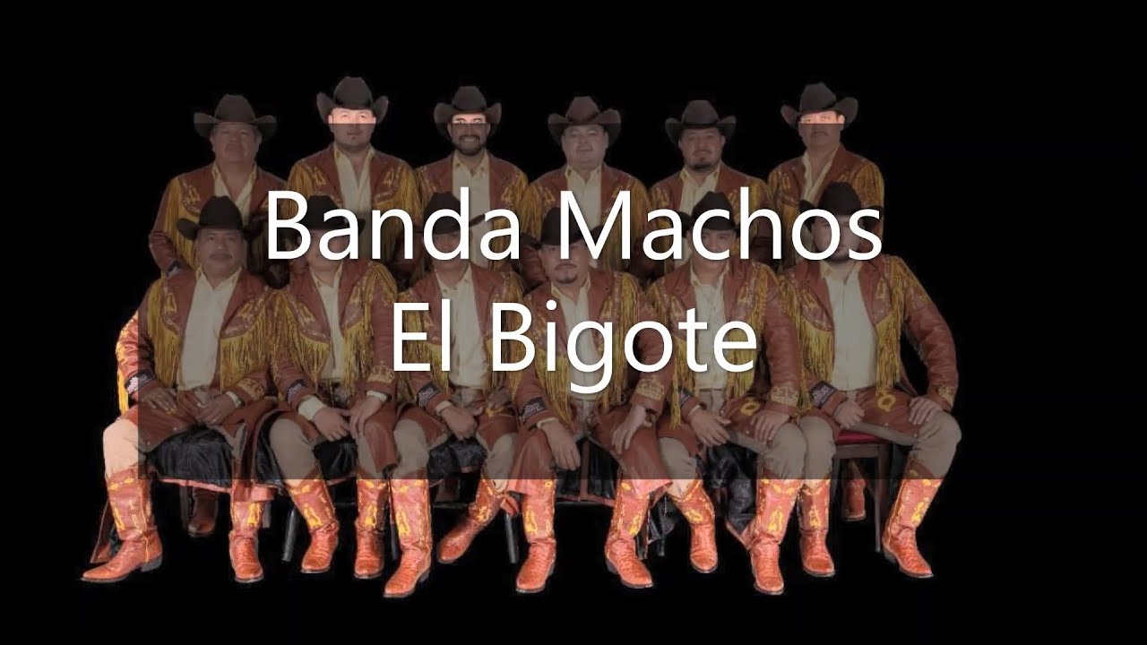 El Bigote (Banda Machos).