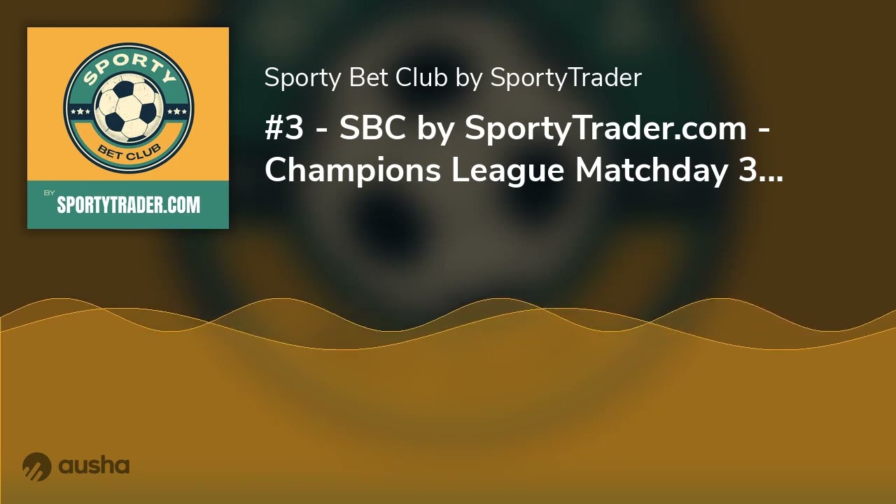 #3 - SBC by SportyTrader.com - Champions League Matchday 3 Predictions
