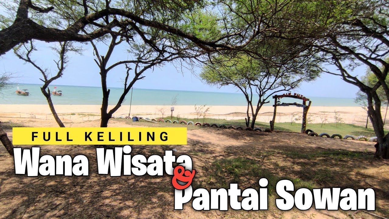 PANTAI SOWAN TUBAN TERBARU 2024 | FULL KELILING WANA WISATA DAN PANTAI SOWAN TUBAN TERBARU 2024