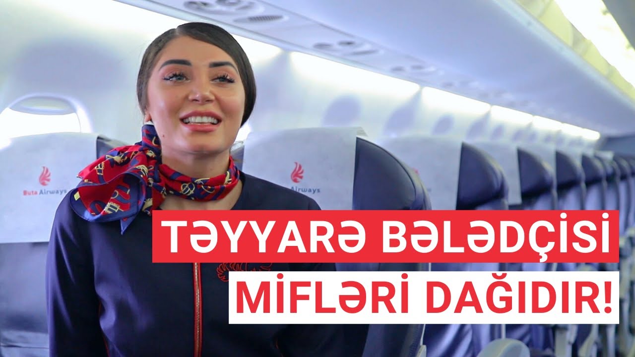 Təyyarə bələdçisi mifləri dağıdır! Buta Airways bələdçisi aviasiya miflərinə münasibətini bildirir