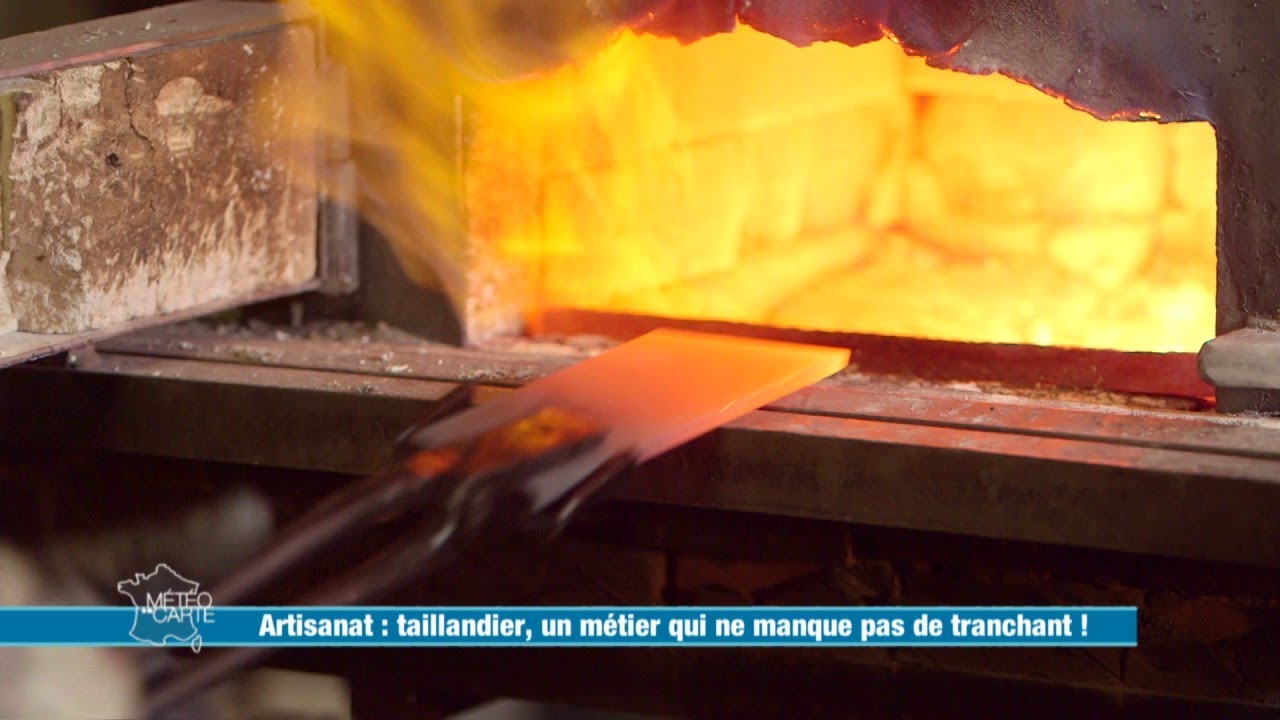 Taillandier, un métier qui ne manque pas de tranchant ! - Météo à la carte