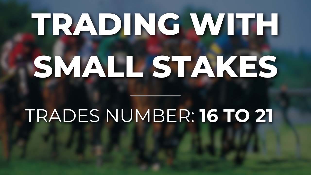 Trades 16 to 21: Trading With Small Stakes On Pre-Race/In-Play Horse Markets On Betfair