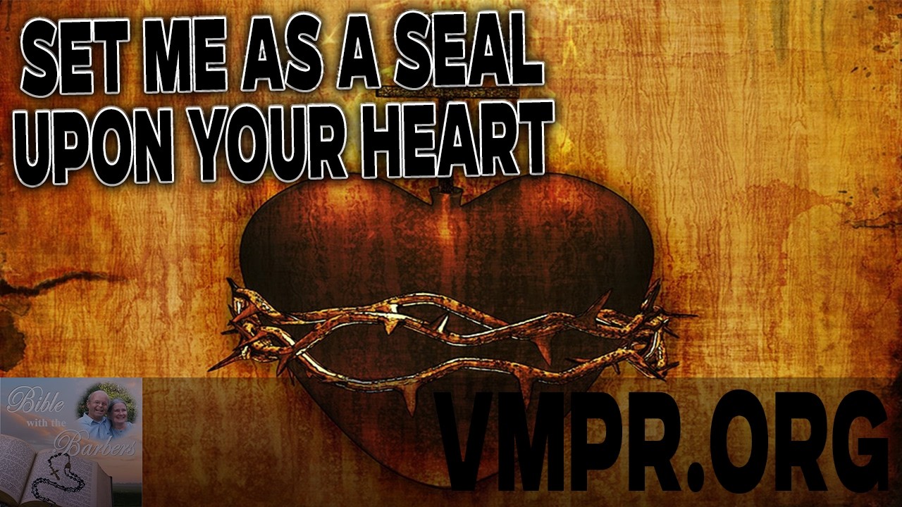 10 Feb 26 - Set Me As a Seal Upon Your Heart