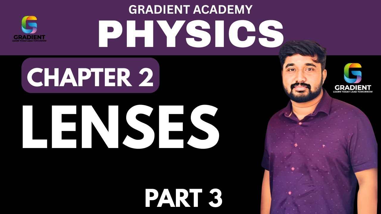 Lenses | physics chapter 2 |part 3|sslc physics 2025 new syllabus| gradient academy physics