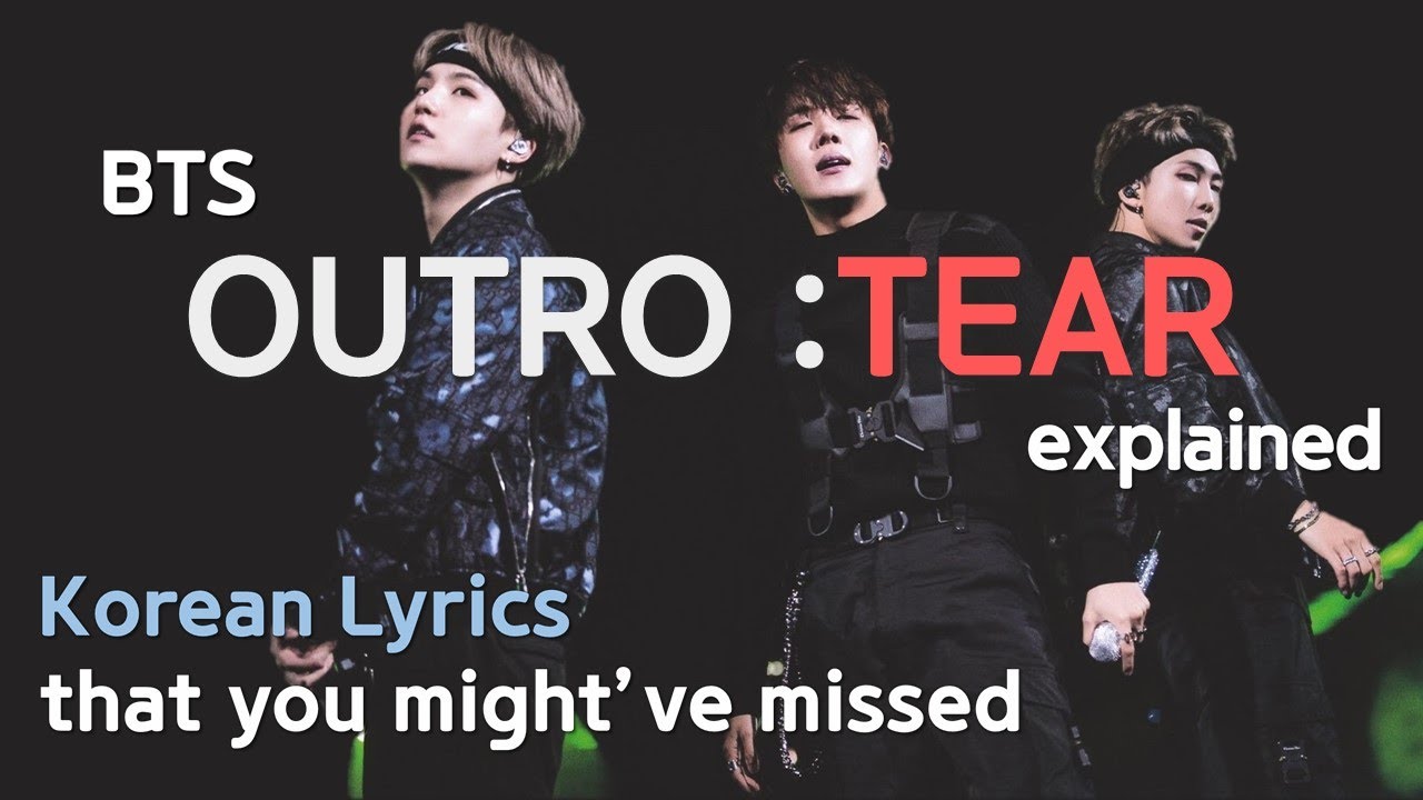 BTS OUTRO : TEAR EXPLAINED focusing on the Korean Lyrics