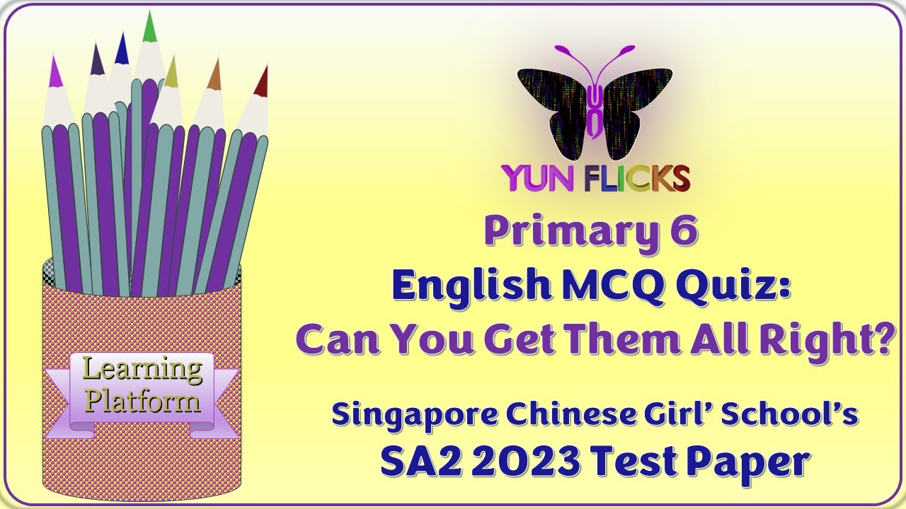 Primary 6 English SA2 2023 Singapore Chinese Girl&rsquo; School&rsquo;s Test Paper