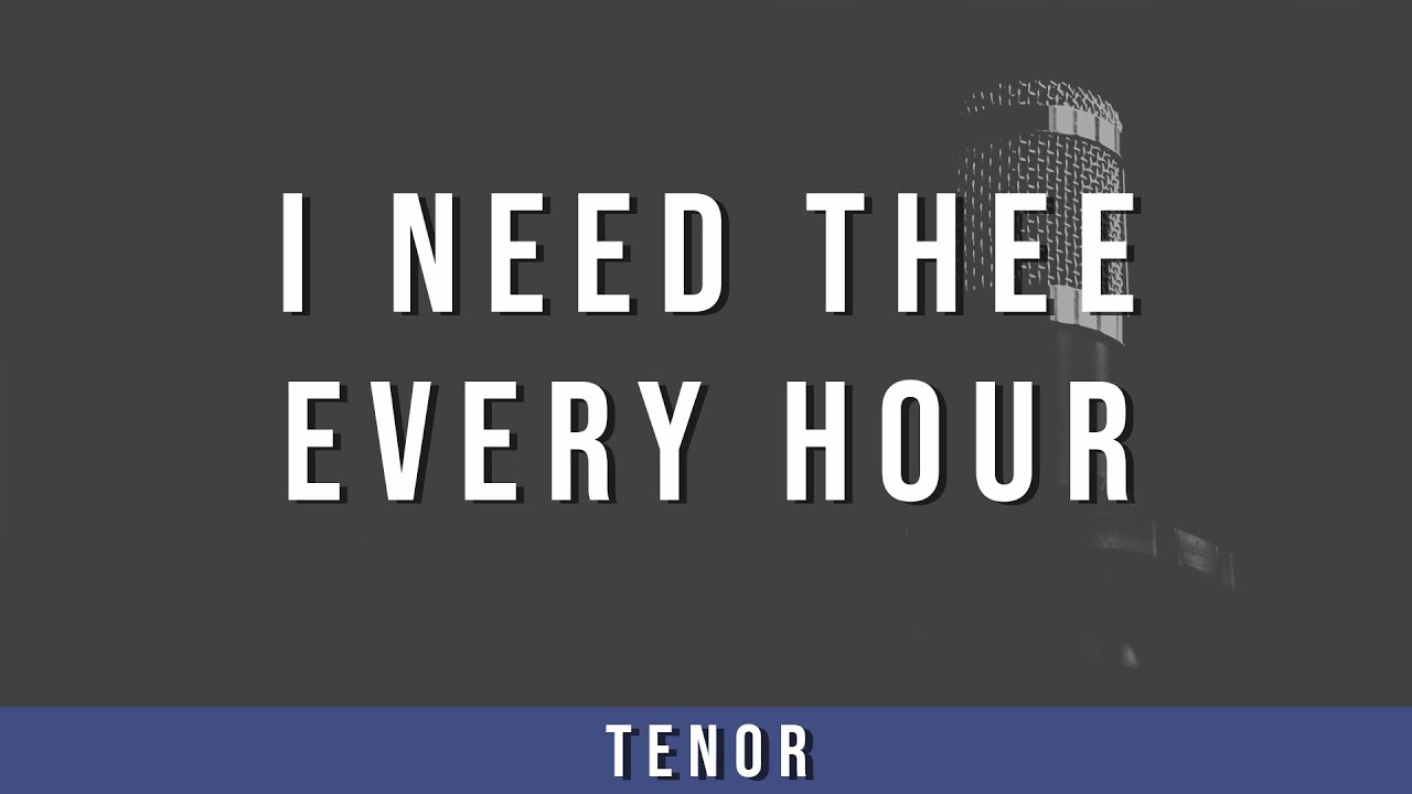 I Need Thee Every Hour | Tenor Guide