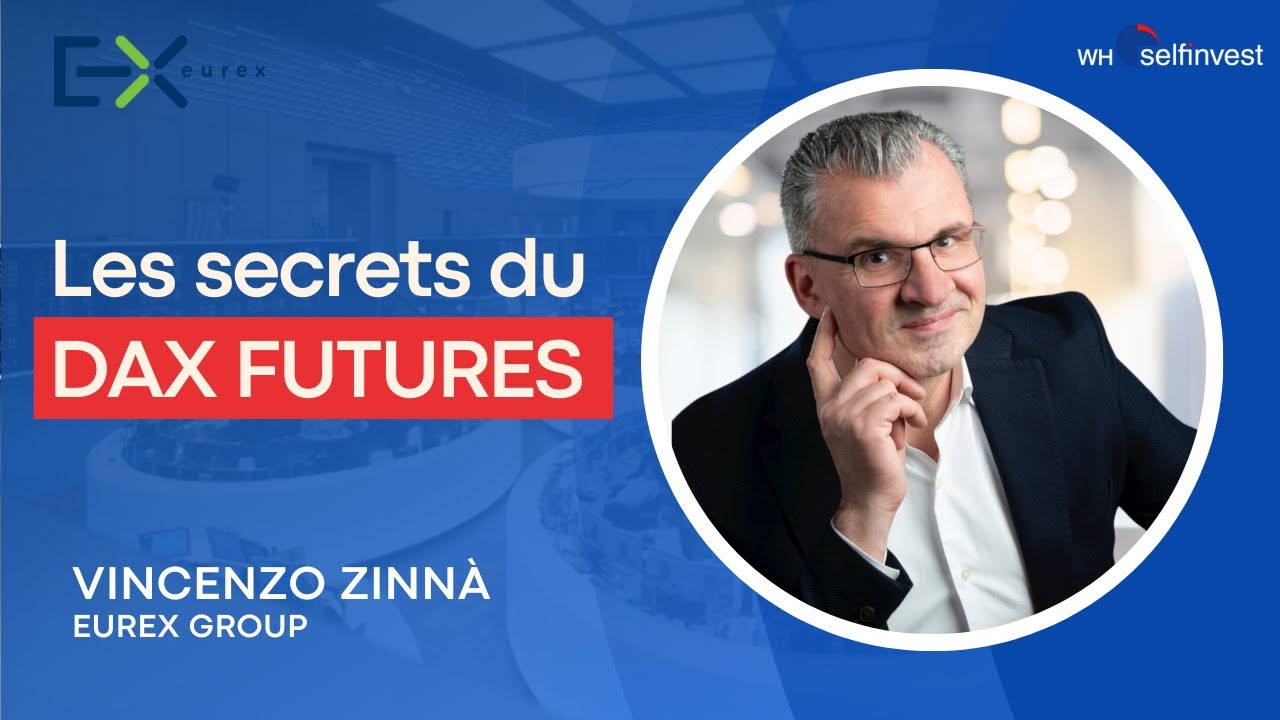 Les secrets du DAX Futures avec Vincenzo Zinnà du Groupe EUREX | WH SelfInvest