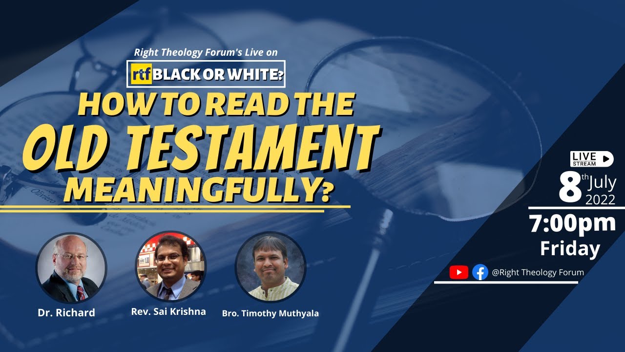 BW 92 | How to read the Old Testament meaningfully? | Black or White? | Right Theology Forum