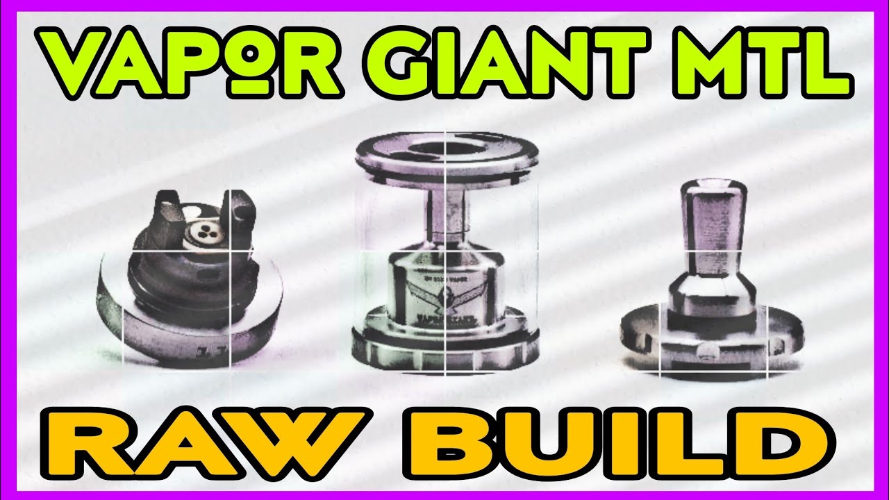 RAW BUILD - VAPOR GIANT MTL by VAPOR GIANT