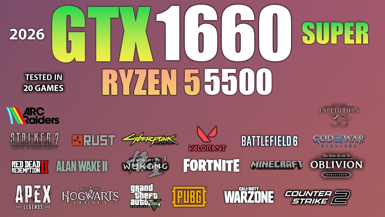 GTX 1660 Super + Ryzen 5 5500 : Tested in 20 Games In 2026