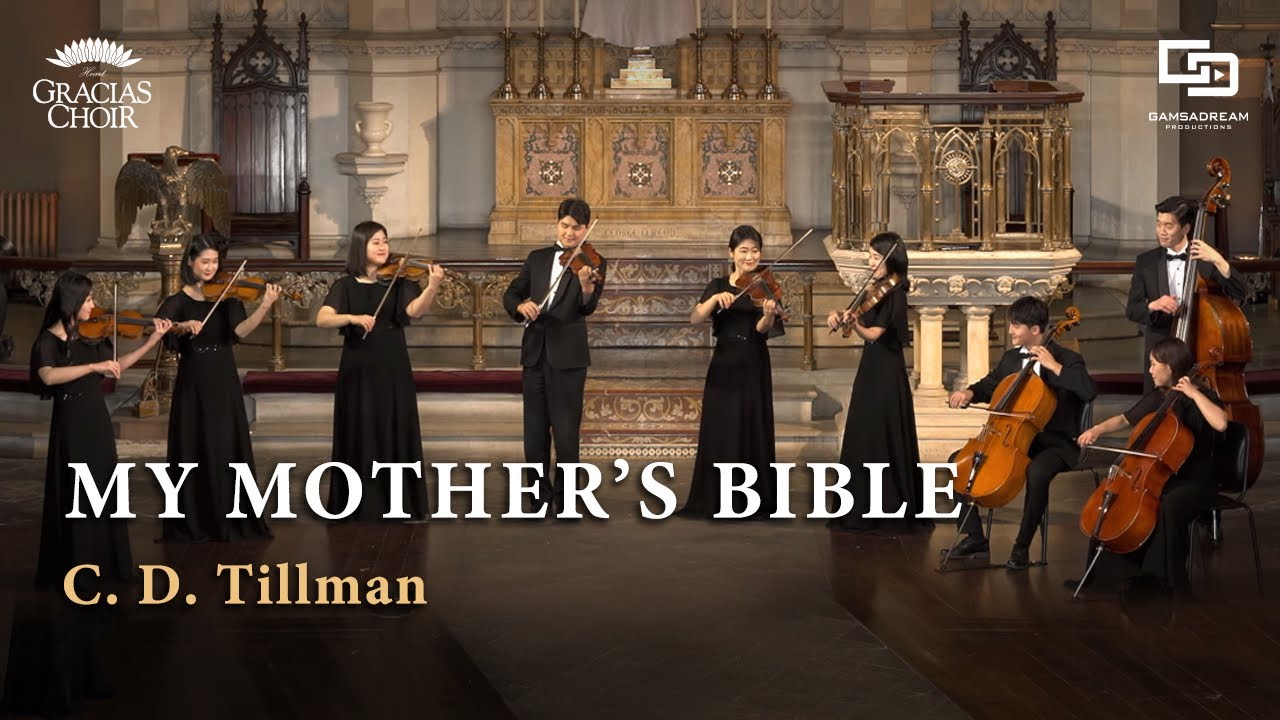 [Gracias Choir] C.D.Tillman : My Mother’s Bible / String Ensemble
