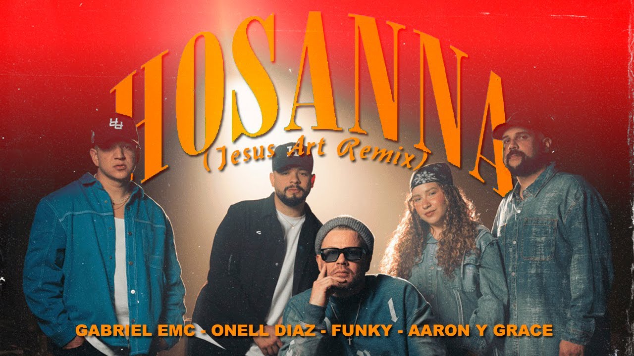 Jesus Art - Hosanna REMIX - WORSHIP URBANO - Funky, Gabriel EMC, Onell Diaz, Aaron & Grace