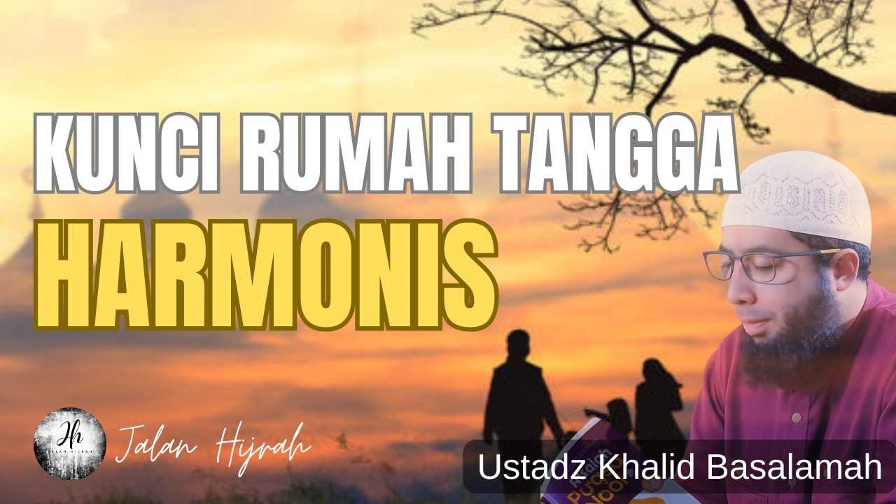Lakukan Ini Agar Rumah Tangga Langgeng Dunia Akhirat|| Ustadz Khalid Basalamah