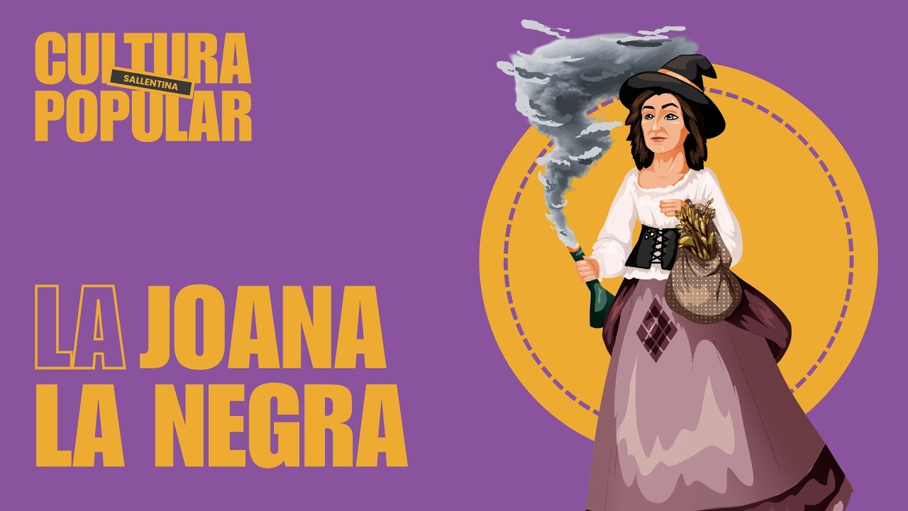 JOANA LA NEGRA | Cultura Popular Sallentina