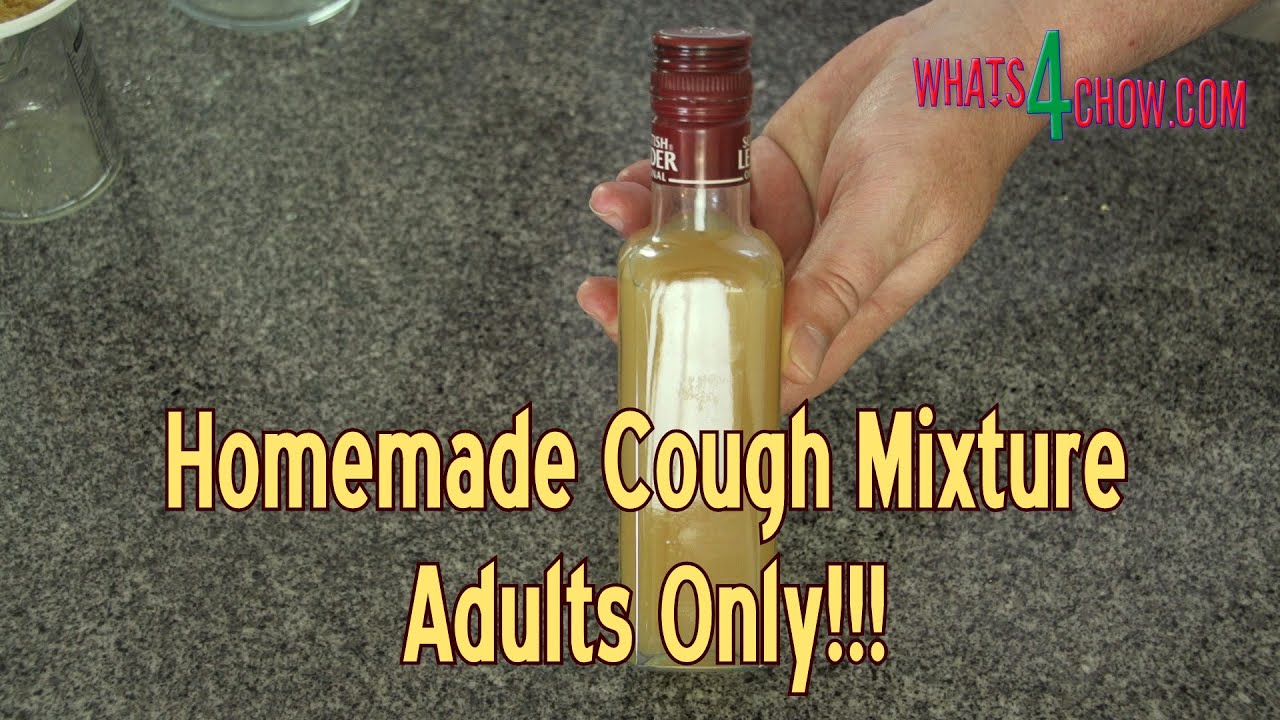 Homemade Cough Syrup - Nuclear Powered Cough Mixture - Adults Only!!!