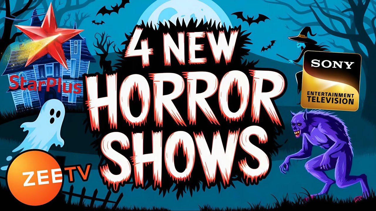 4 New Upcoming HORROR Shows (2025) 👻 Star Plus, Zee TV, Sony TV | New TV Serials | Aahat