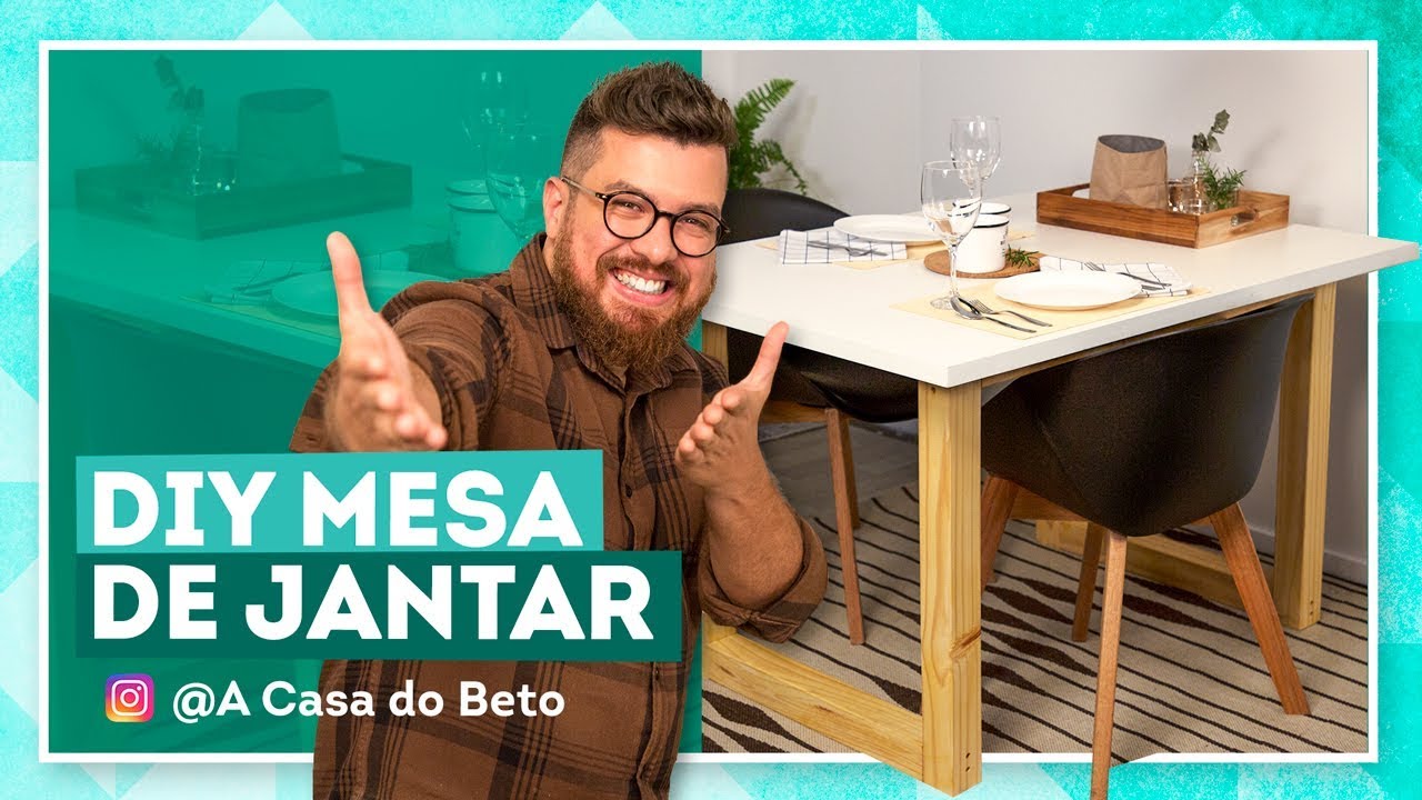 Como fazer uma mesa de jantar do zero com Beto Nóbrega