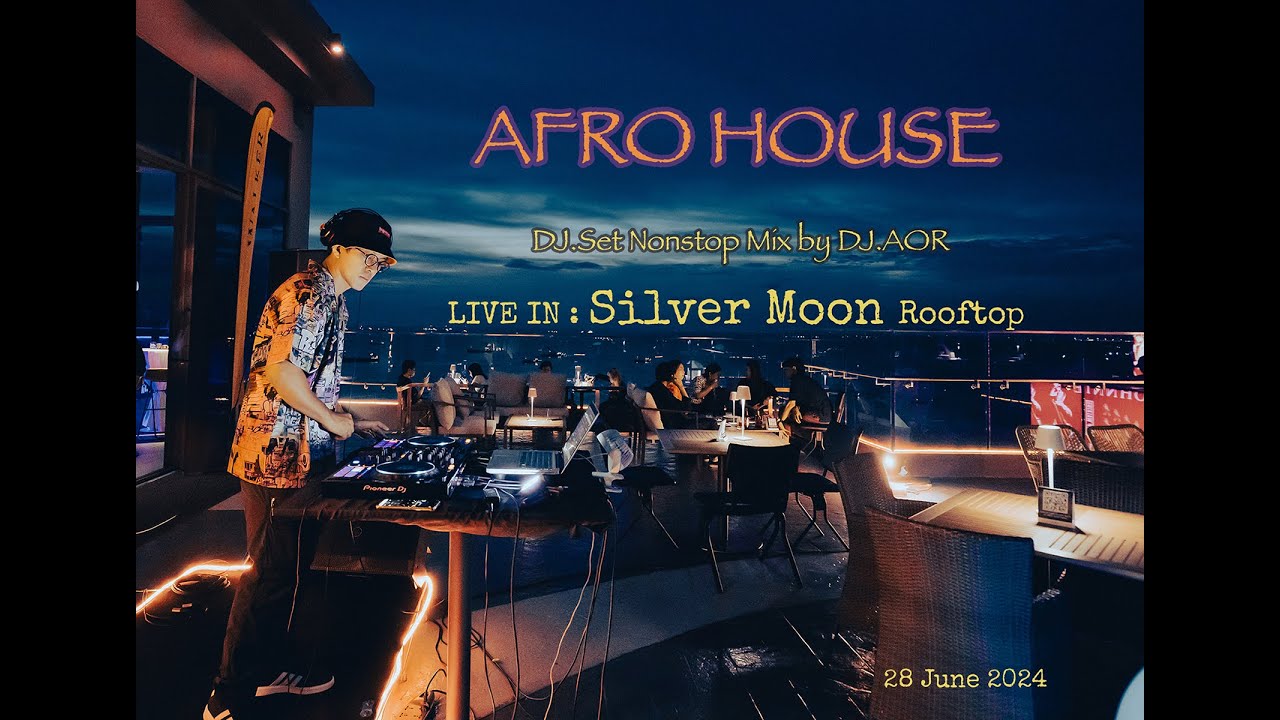 Afro house DJ.Set Nonstop Mixed by DJ AOR @ Silver Moon #housemusic #djset #afrohouse #rooftopbar
