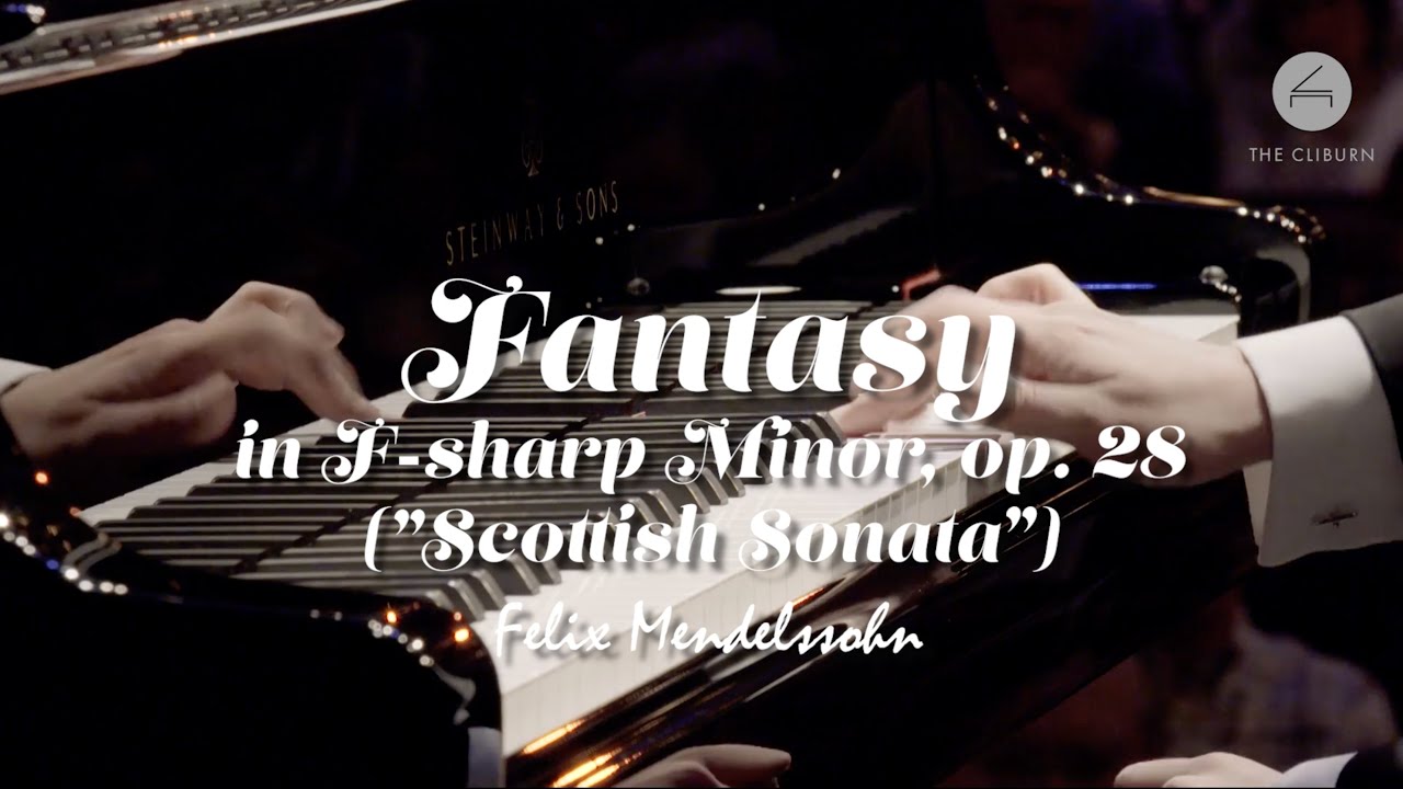 Cliburn Masterpiece: MENDELSSOHN Fantasy in F-sharp Minor, op. 28 (“Scottish Sonata”)