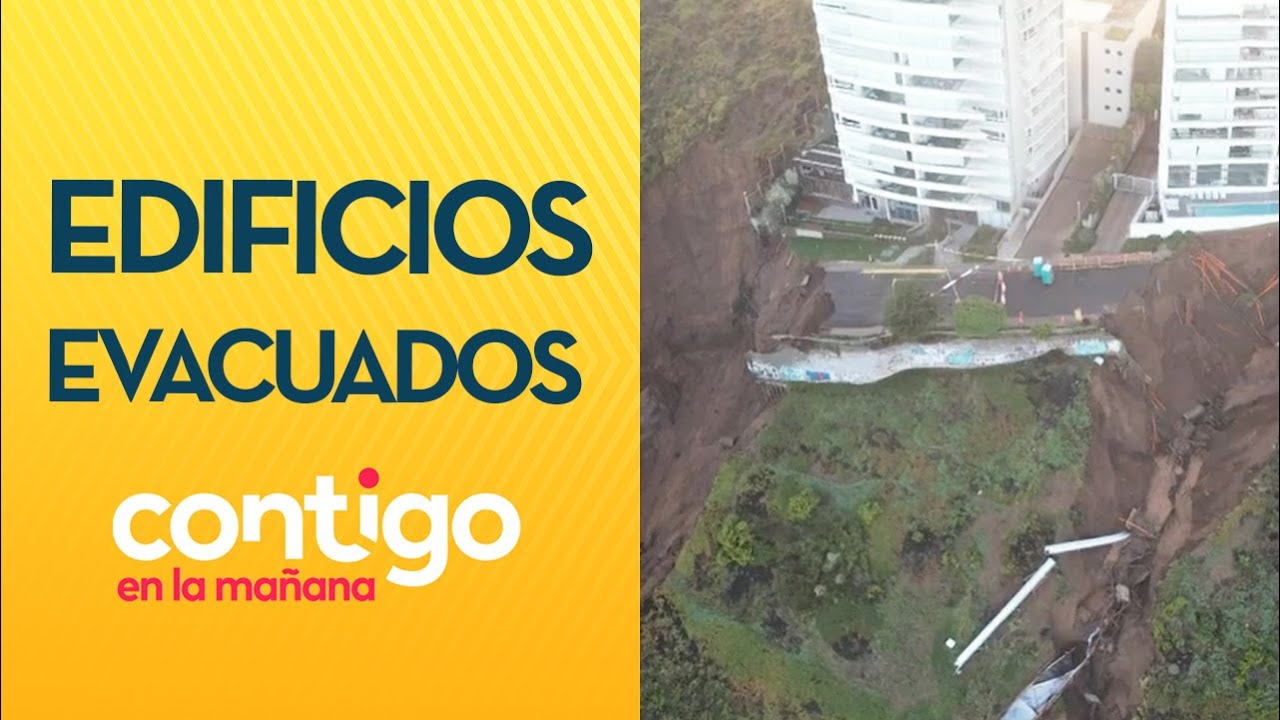 5 EDIFICIOS EVACUADOS: La amenaza de derrumbe por segundo socavón en Reñaca - Contigo en la Mañana