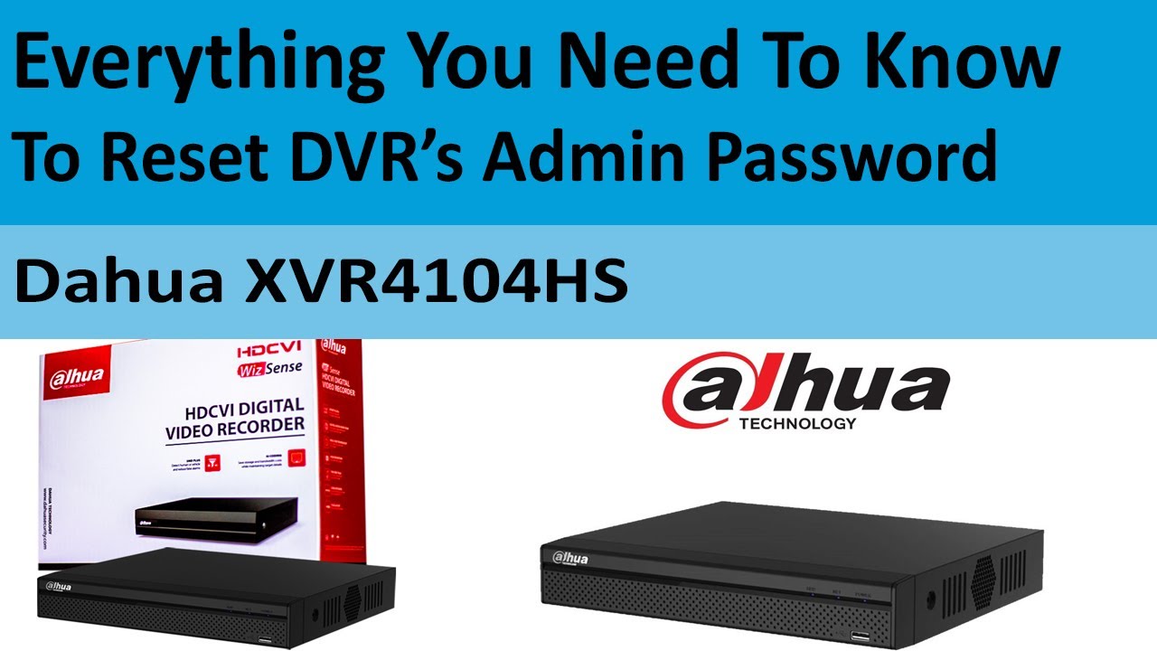 How to Reset Admin Password Without Reset Button Dahua DVR?