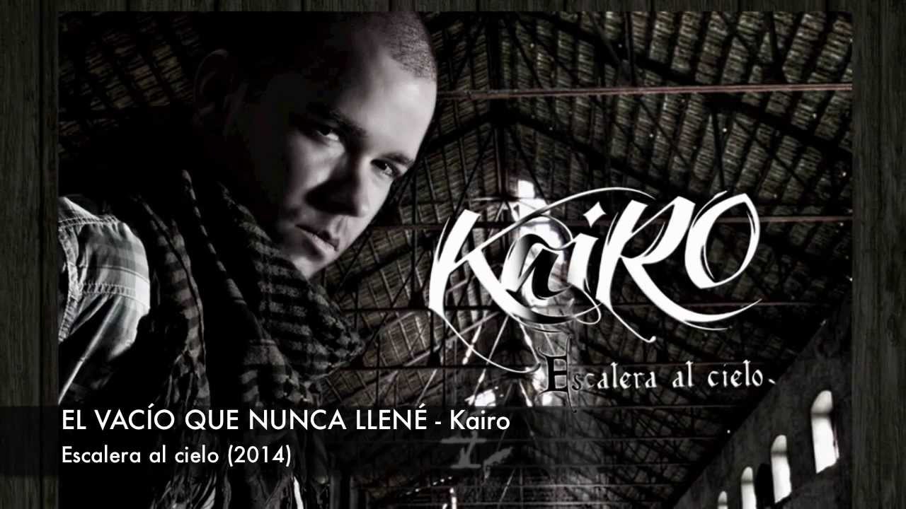 KAIRO - EL VACÍO QUE NUNCA LLENÉ - Escalera al cielo 2014 [Oficial]
