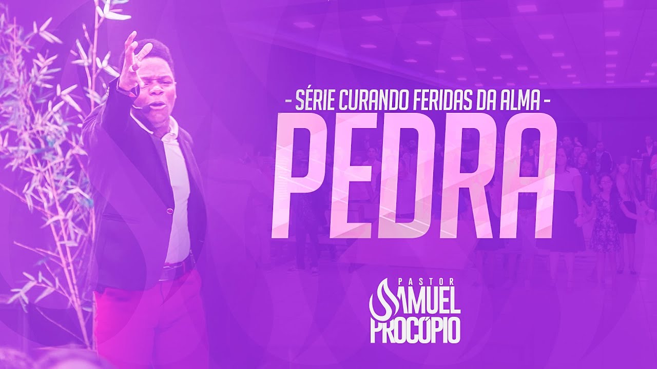 Samuel Procopio - Serie - Curando as feridas da alma #Pedra
