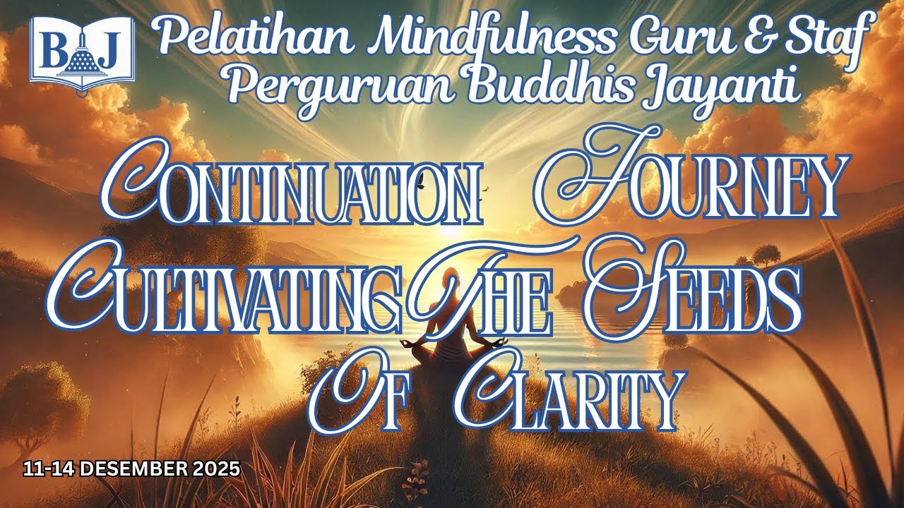 PELATIHAN MINDFULNESS GURU & STAF PERGURUAN BUDDHIS JAYANTI 11 - 14 DESEMBER 2025