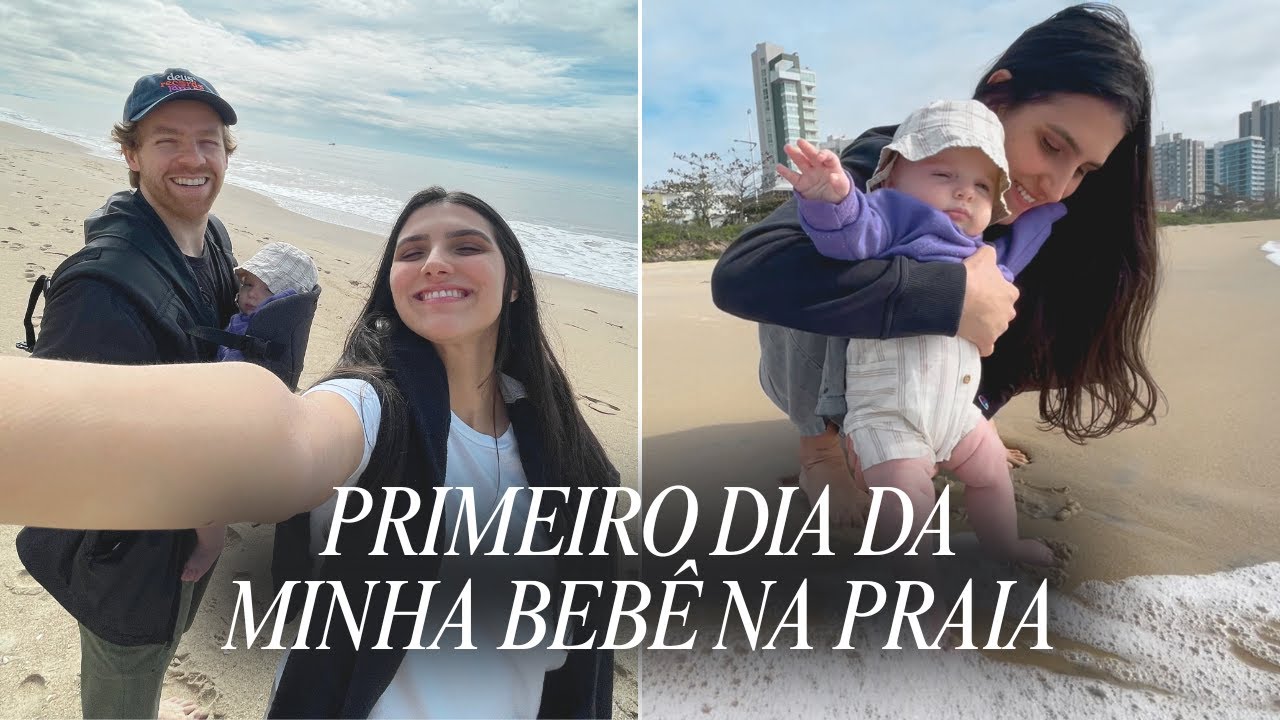 vlog | como foi levar a minha bebê de 4 meses na praia