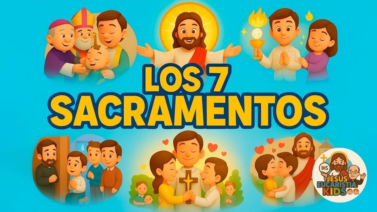 Los 7 Sacramentos de la iglesia católica | Cantos Católicos para Aprender y Orar