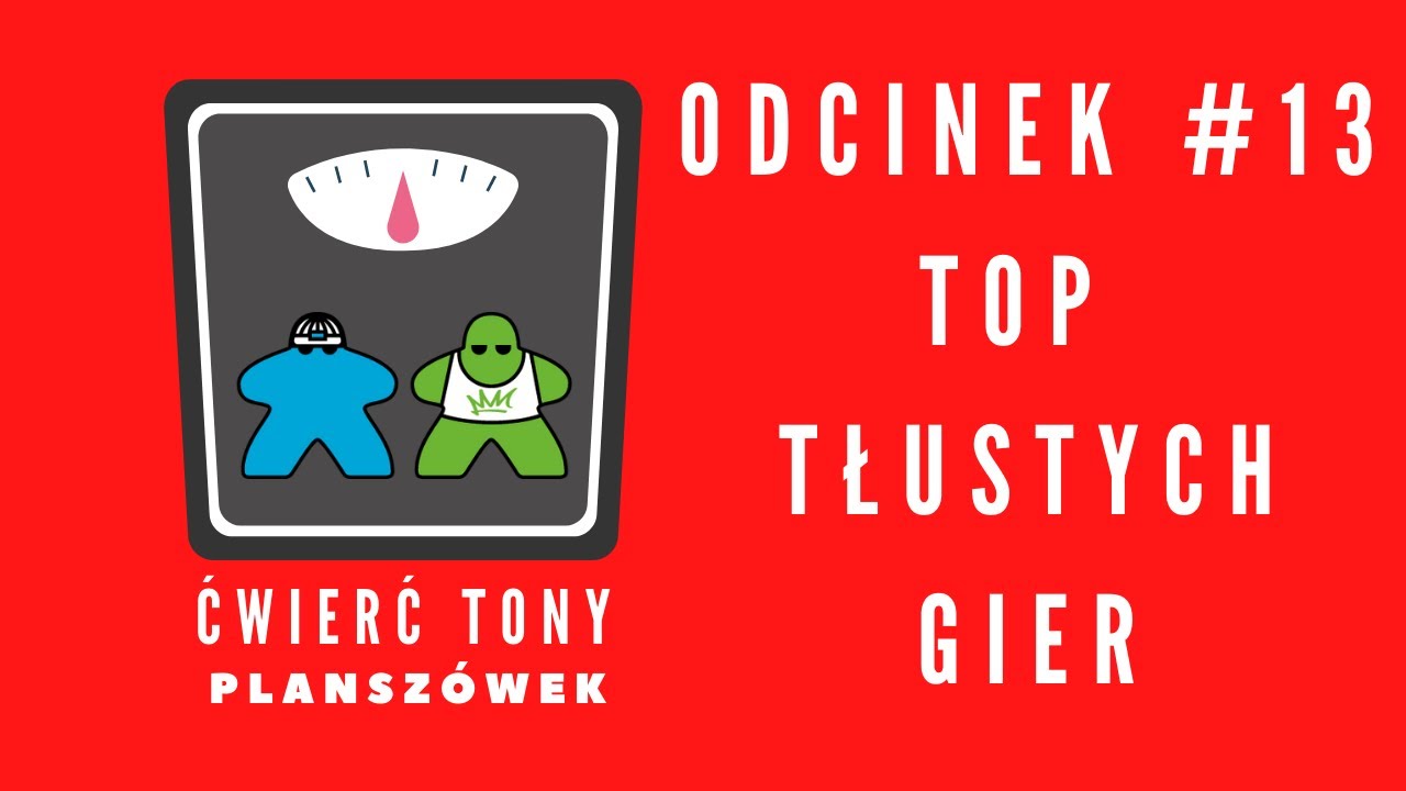 Ćwierć tony planszówek #13 - Top tłustych gier i Q&A
