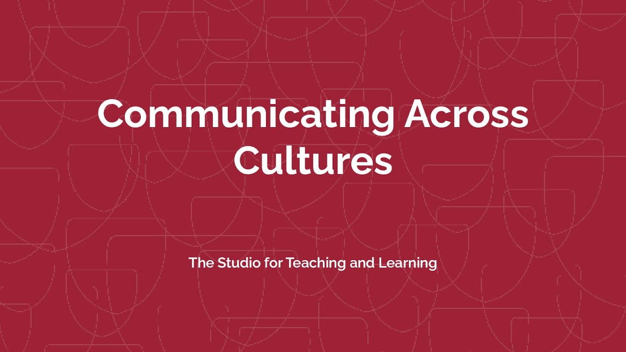 Communicating Across Cultures