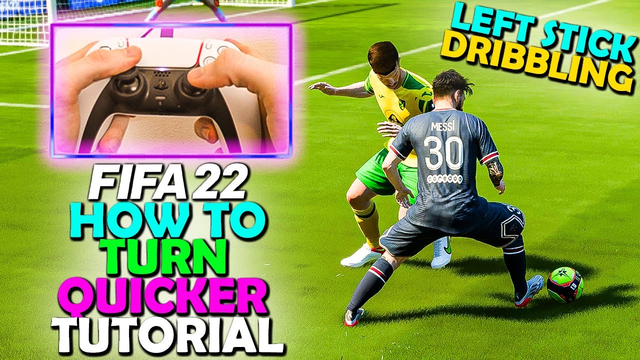 How to TURN QUICKER when LEFT STICK DRIBBLING in FIFA 22 - FIFA 22 LEFT STICK DRIBBLING TUTORIAL