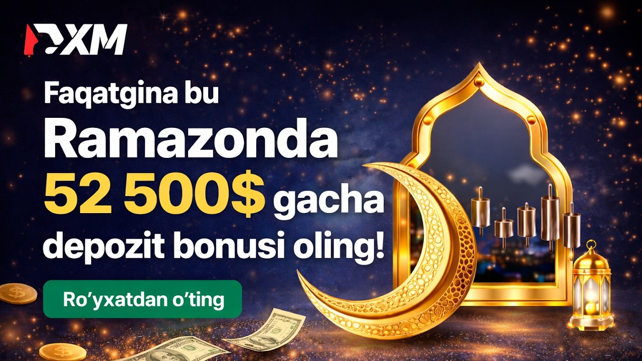 XM Ramazon Aksiyasi 🔥 52 500$ gacha DEPOZIT BONUSI