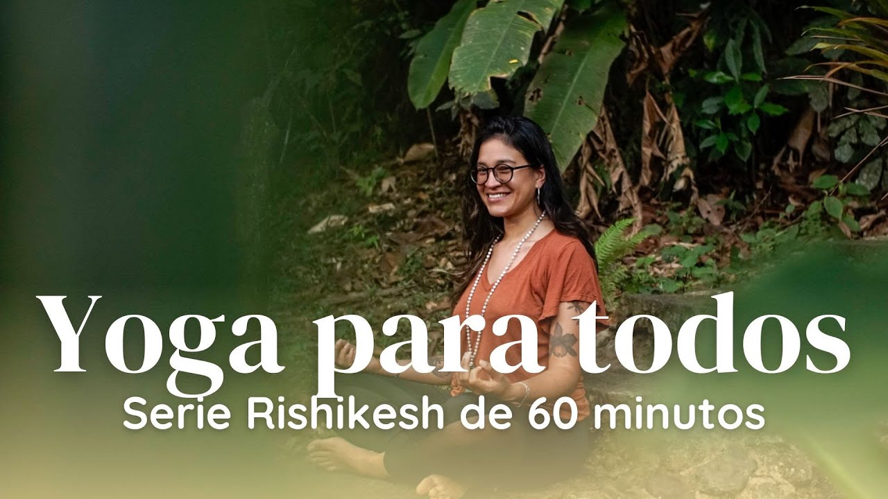 Yoga para todos | Principiantes | Serie Rishikesh de 60 minutos