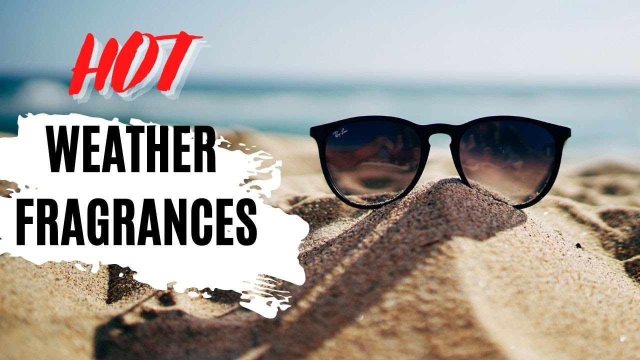 30 PERFUMES FOR HOT AND HUMID WEATHER | TheTopNote #perfumecollection