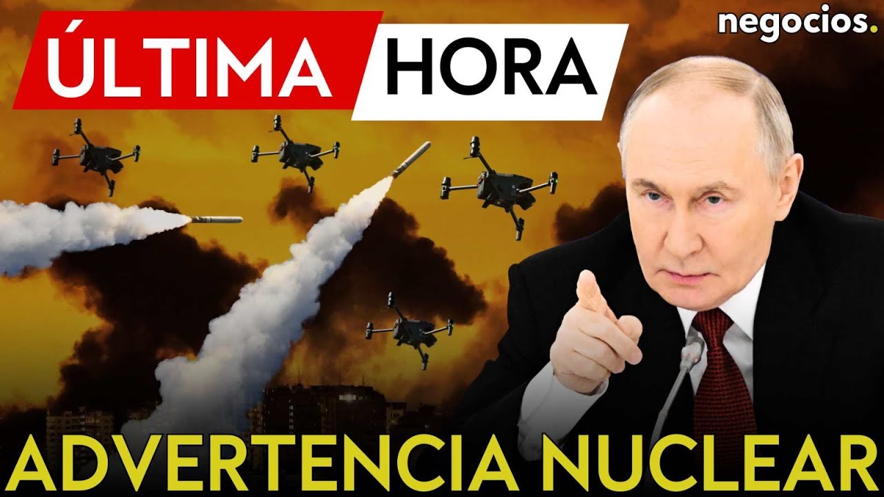 ÚLTIMA HORA | Rusia lanza una advertencia nuclear tras el intento de asesinato contra Putin