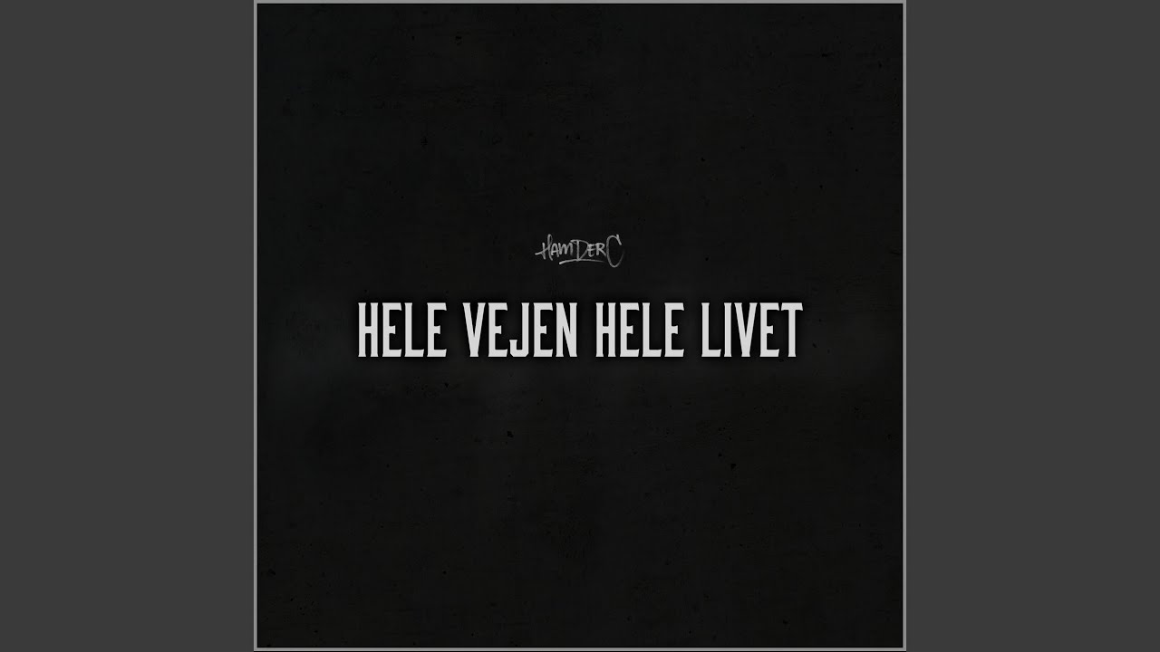 Hele Vejen Hele Livet