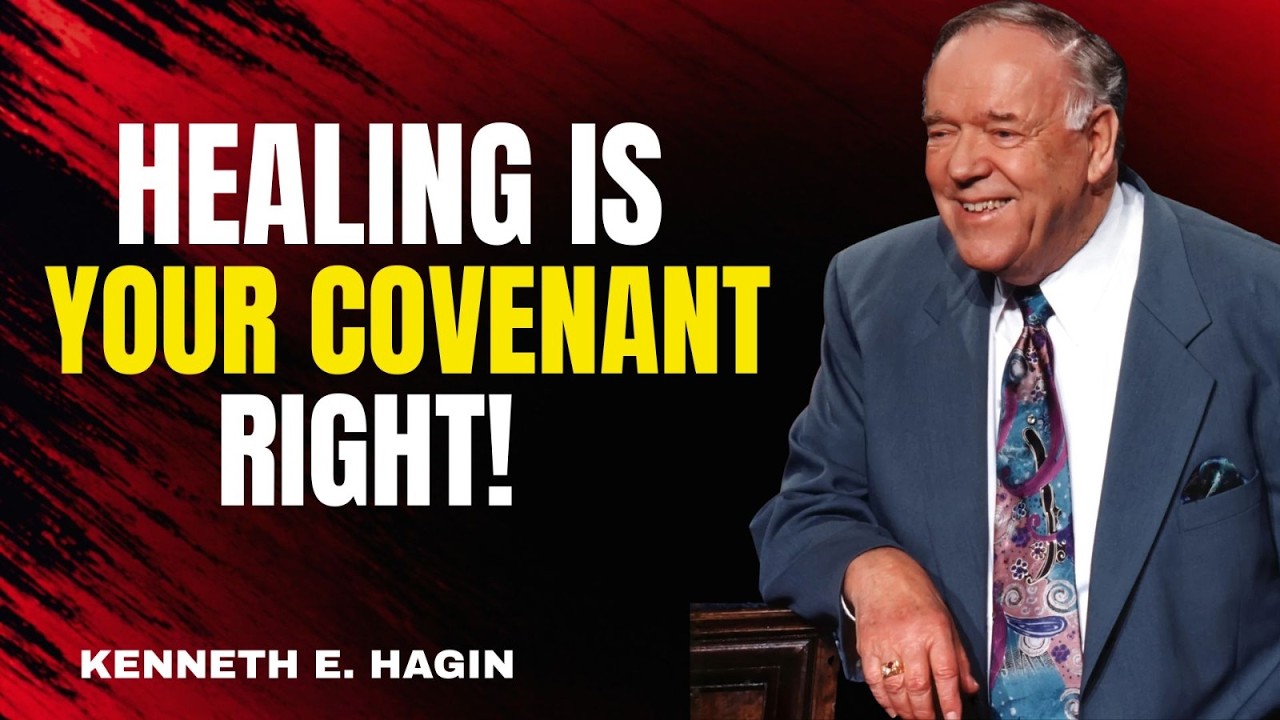 HEALING IS YOUR COVENANT RIGHT! | Kenneth E. Hagin Motivational Speech